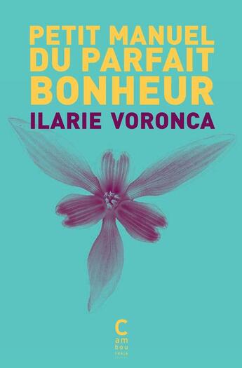 Couverture du livre « Petit manuel du parfait bonheur » de Ilarie Voronca aux éditions Cambourakis