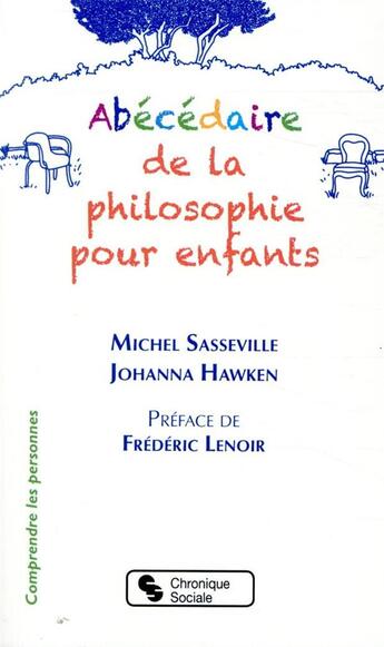 Couverture du livre « Abécédaire de la philosophie pour enfants » de Michel Sasseville et Johanna Hawken aux éditions Chronique Sociale