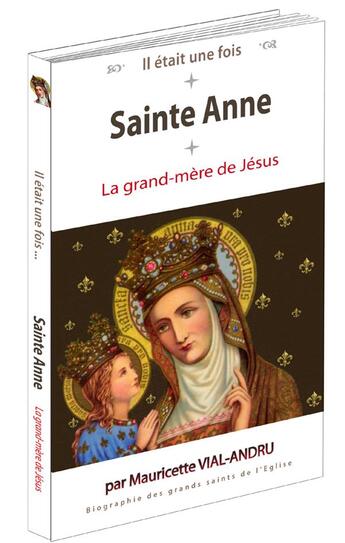 Couverture du livre « Il était une fois ; Sainte-Anne » de Mauricette Vial-Andru aux éditions Saint Jude