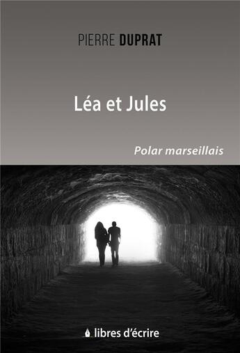 Couverture du livre « Lea et jules » de Duprat Pierre aux éditions Libres D'ecrire