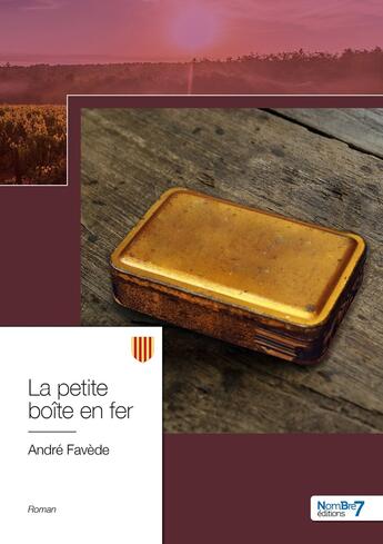 Couverture du livre « La petite boite en fer » de Andre Favede aux éditions Nombre 7