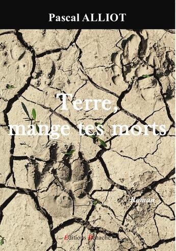 Couverture du livre « Terre, mange tes morts » de Pascal Alliot aux éditions Hd-lire