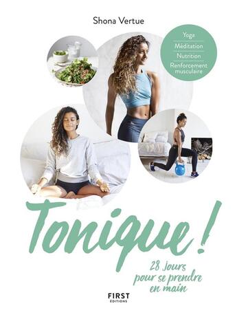 Couverture du livre « Tonique ! 28 jours pour se prendre en main » de Shona Vertue aux éditions First