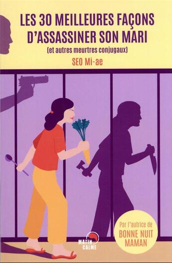 Couverture du livre « Les 30 meilleures façons d'assassiner son mari » de Mi-Ae Seo aux éditions Matin Calme