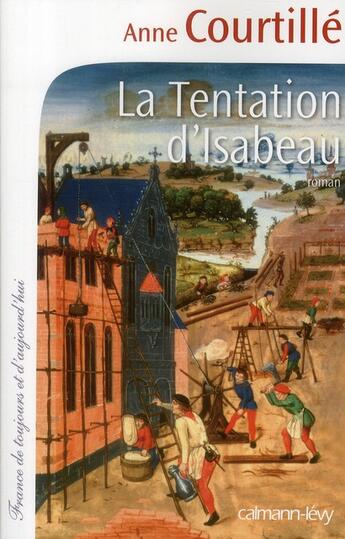 Couverture du livre « La tentation d'Isabeau » de Anne Courtille aux éditions Calmann-levy