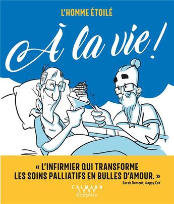 Couverture du livre « L'homme étoilé ; À la vie ! » de L'Homme Etoile aux éditions Calmann-levy