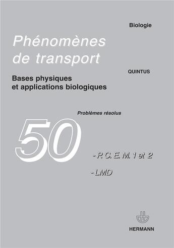 Couverture du livre « Phénomènes de transport ; bases physiques et applications biologiques ; pcem 1 et 2, lmd » de Quintus aux éditions Hermann