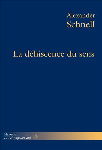 Couverture du livre « La dehiscence du sens » de Alexander Schnell aux éditions Hermann