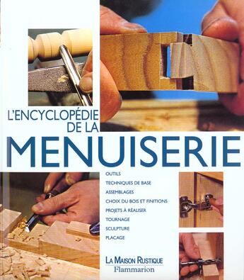 Couverture du livre « L'encyclopedie de la menuiserie - outils, techniques de base, assemblages, choix du bois et finition » de  aux éditions Maison Rustique