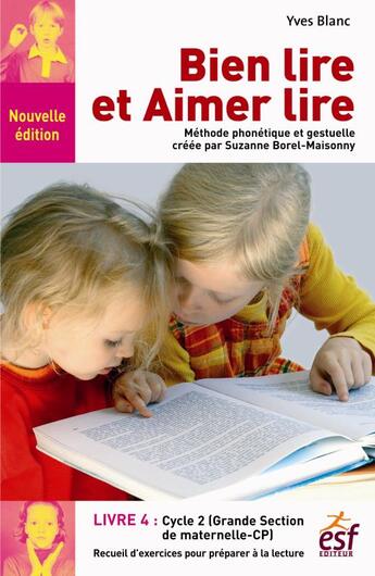 Couverture du livre « Bien lire et aimer lire t.4 ; cycle 2 : grande section de maternelle et CP » de Yves Blanc aux éditions Esf