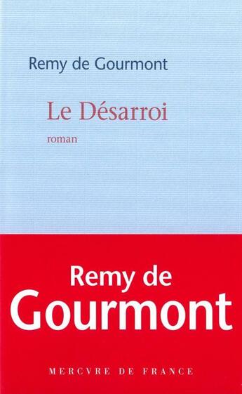 Couverture du livre « Le désarroi » de Remy De Gourmont aux éditions Mercure De France