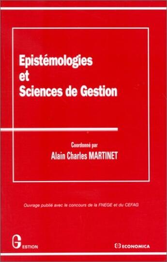 Couverture du livre « EPISTEMOLOGIES ET SCIENCES DE GESTION » de Martinet/Alain-Charl aux éditions Economica