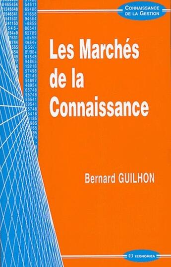 Couverture du livre « MARCHES DE LA CONNAISSANCE (LES) » de Guilhon/Bernard aux éditions Economica