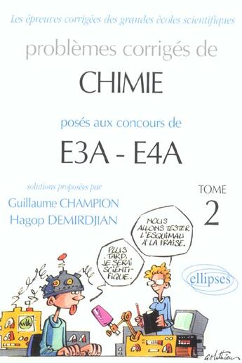 Couverture du livre « Problèmes corrigés de chimie posés aux concours e3a - e4a » de Hagop Demirdjian et Guillaume Champion aux éditions Ellipses