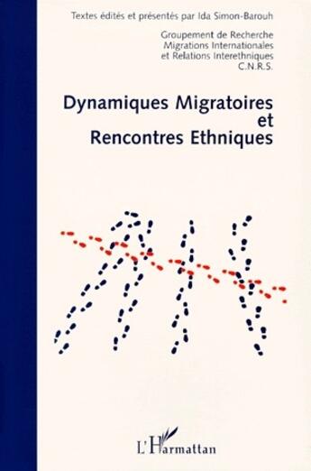 Couverture du livre « Dynamiques migratoires et rencontres ethniques » de Ida Simon-Barouh aux éditions L'harmattan