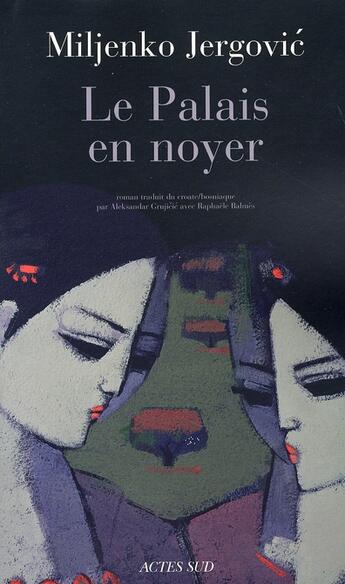 Couverture du livre « Le palais en noyer » de Miljenko Jergovic aux éditions Actes Sud