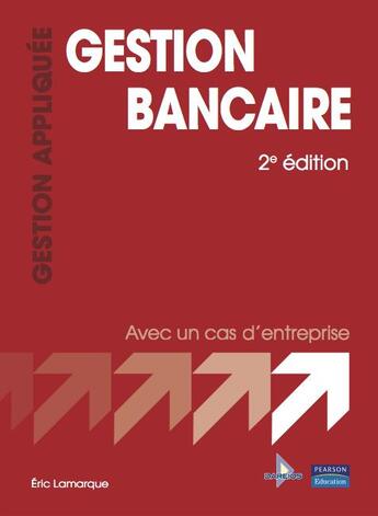 Couverture du livre « Gestion bancaire (2e édition) » de Eric Lamarque aux éditions Dareios