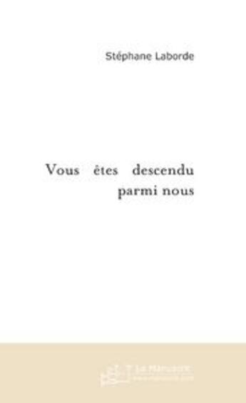 Couverture du livre « Vous êtes descendu parmi nous » de Stéphane Laborde aux éditions Le Manuscrit