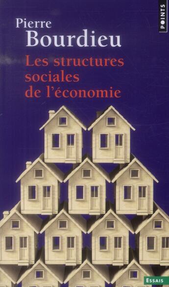 Couverture du livre « Les structures sociales de l'économie » de Pierre Bourdieu aux éditions Points