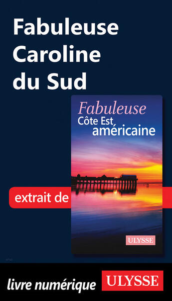 Couverture du livre « Fabuleuse Caroline du Sud » de Collectif Ulysse aux éditions Ulysse