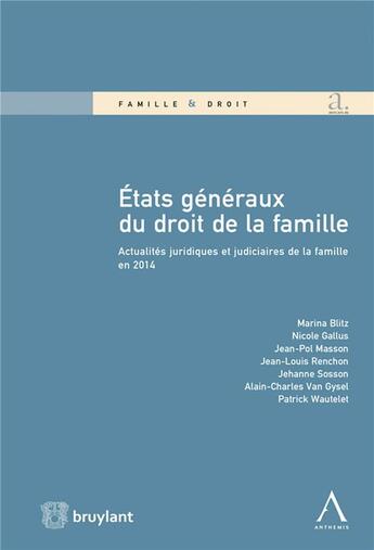 Couverture du livre « États généraux du droit de la famille » de Jean-Pol Masson et Nicole Gallus et Alain-Charles Van Gysel et Jean-Louis Renchon et Jehanne Sosson et Marina Blitz aux éditions Bruylant