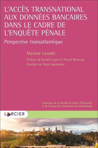 Couverture du livre « L'accès transnational aux données bancaires dans le cadre de l'enquête pénale : perspective transatlantique » de Nicolas Bernard aux éditions Larcier