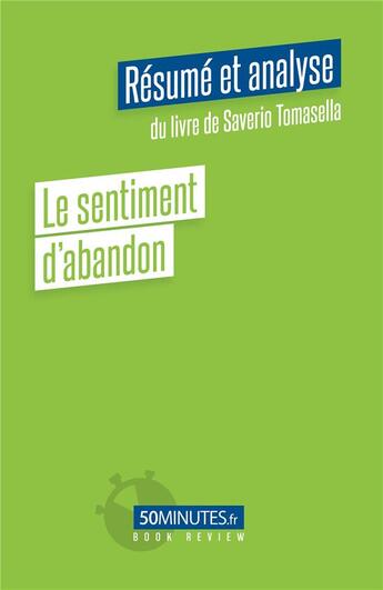 Couverture du livre « Le sentiment d'abandon : résumé et analyse du livre de Saverio Tomasella » de Louis Laurence aux éditions 50minutes.fr