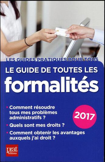 Couverture du livre « Le guide de toutes les formalités (édition 2017) » de  aux éditions Prat