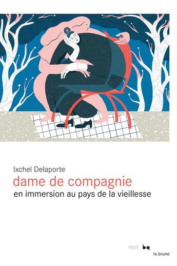 Couverture du livre « Dame de compagnie : en immersion au pays de la vieillesse » de Ixchel Delaporte aux éditions Rouergue