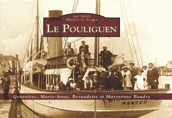 Couverture du livre « Le Pouliguen » de Genevieve Baudry et Marie-Anne Baudry et Bernadette Baudry et Maryvonne Baudry aux éditions Editions Sutton