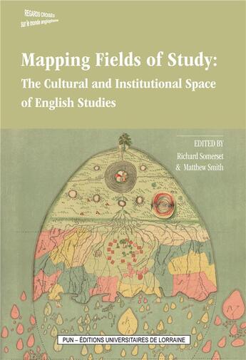 Couverture du livre « Mapping fields of study - the cultural and institutional space of english studies » de Somerset Richard aux éditions Pu De Nancy