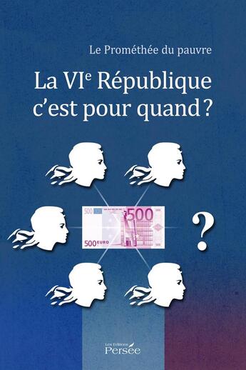 Couverture du livre « La VIe République, c'est pour quand ? » de Le Promethee Du Pauvre aux éditions Persee