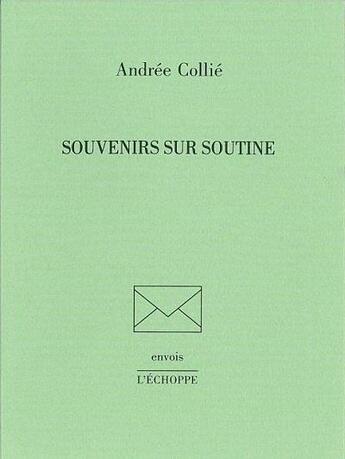 Couverture du livre « Souvenirs sur Soutine » de Andree Collie aux éditions L'echoppe