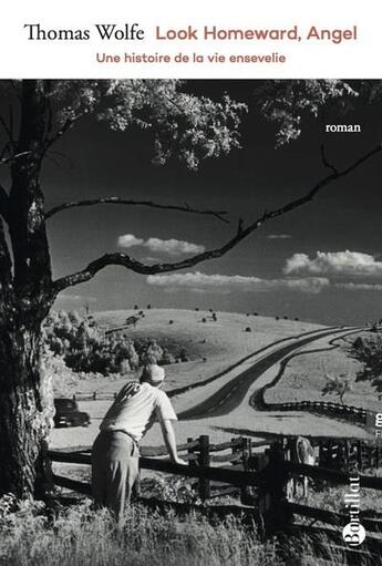 Couverture du livre « Look homeward, angel ; une histoire de la vie ensevelie » de Thomas Wolfe aux éditions Bartillat