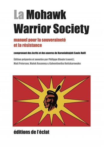 Couverture du livre « La Mohawk Warrior society ; manuel pour la souveraineté et la résistance » de Philippe Blouin aux éditions Eclat