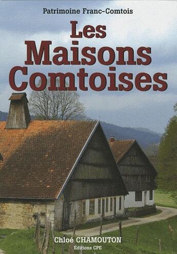 Couverture du livre « Les maisons comtoises » de  aux éditions Communication Presse Edition