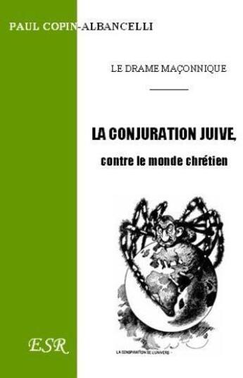 Couverture du livre « La conjuration juive, contre le monde chrétien » de Paul Copin-Albancelli aux éditions Saint-remi