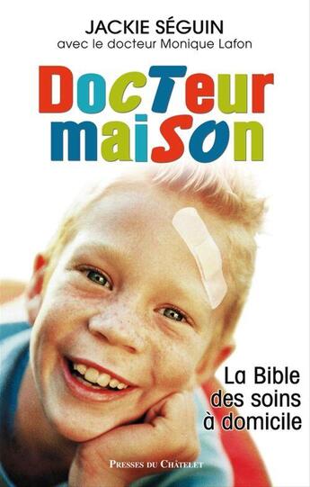 Couverture du livre « Docteur maison » de Jackie Seguin et Monique Lafon aux éditions Presses Du Chatelet