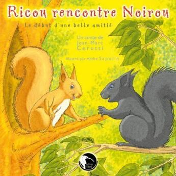 Couverture du livre « Ricou rencontre Noirou » de Jean-Marc Cerutti aux éditions Editions Thot