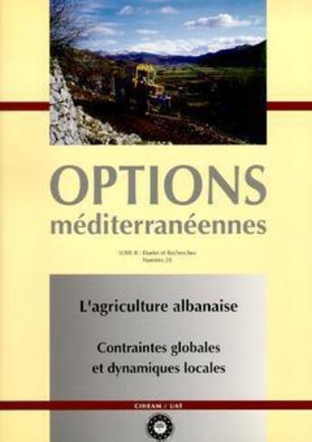 Couverture du livre « L'agriculture albanaise contraintes globales et dynamiques locales options mediterraneennes serie b » de Civici aux éditions Ciheam