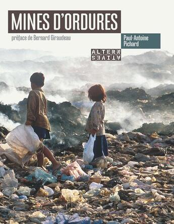 Couverture du livre « Mines d'ordures » de Paul-Antoine Pichard aux éditions Alternatives