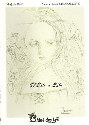 Couverture du livre « D'elle à elle » de Marjorie Bay et Aline Vesco-Chiaramonti aux éditions Chloe Des Lys