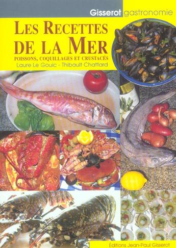 Couverture du livre « Les recettes de la mer - poissons, coquillages et crustaces » de Le Gouic aux éditions Gisserot