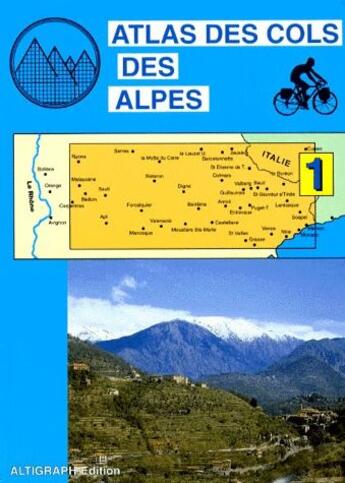 Couverture du livre « Atlas des cols des Alpes t.1 ; menton grasse barcelonnette » de  aux éditions Altigraph
