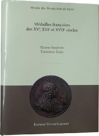 Couverture du livre « Médailles françaises des XV, XVI et XVII siècles » de T Rouhette et F Tuzio aux éditions Victor Gadoury