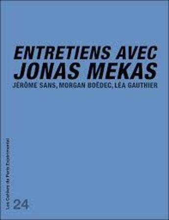 Couverture du livre « Entretiens avec Jonas Mekas ; Jérôme Sans, Morgan Boédec, Léa Gauthier » de  aux éditions Paris Experimental