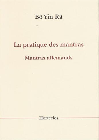 Couverture du livre « La pratique des mantras ; mantras allemands » de Bo Yin Ra aux éditions Horteclos