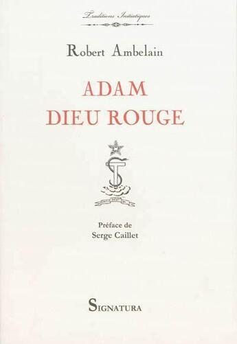 Couverture du livre « Adam dieu rouge » de Robert Ambelain aux éditions Signatura