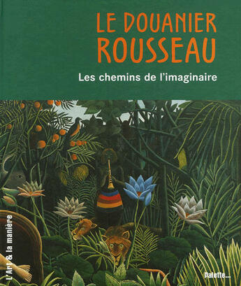 Couverture du livre « Le douanier rousseau, les chemins » de  aux éditions Palette