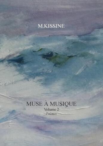 Couverture du livre « Muse à musique Tome 2 » de M. Kissine aux éditions Lulu